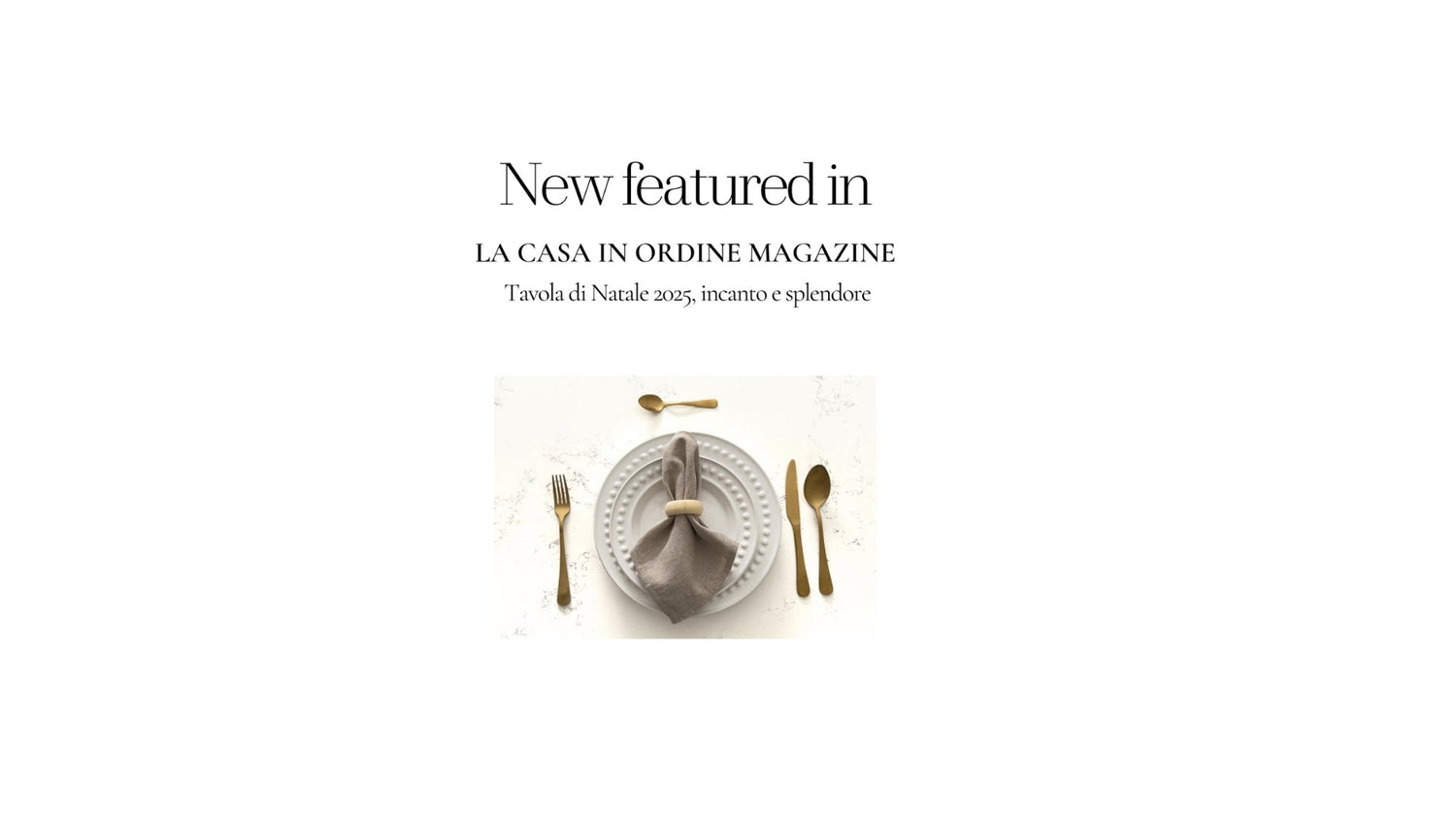 Matisa Deco Featured in La Casa in Ordine Magazine: Tavola di Natale 2025, incanto e splendore (Italy)
