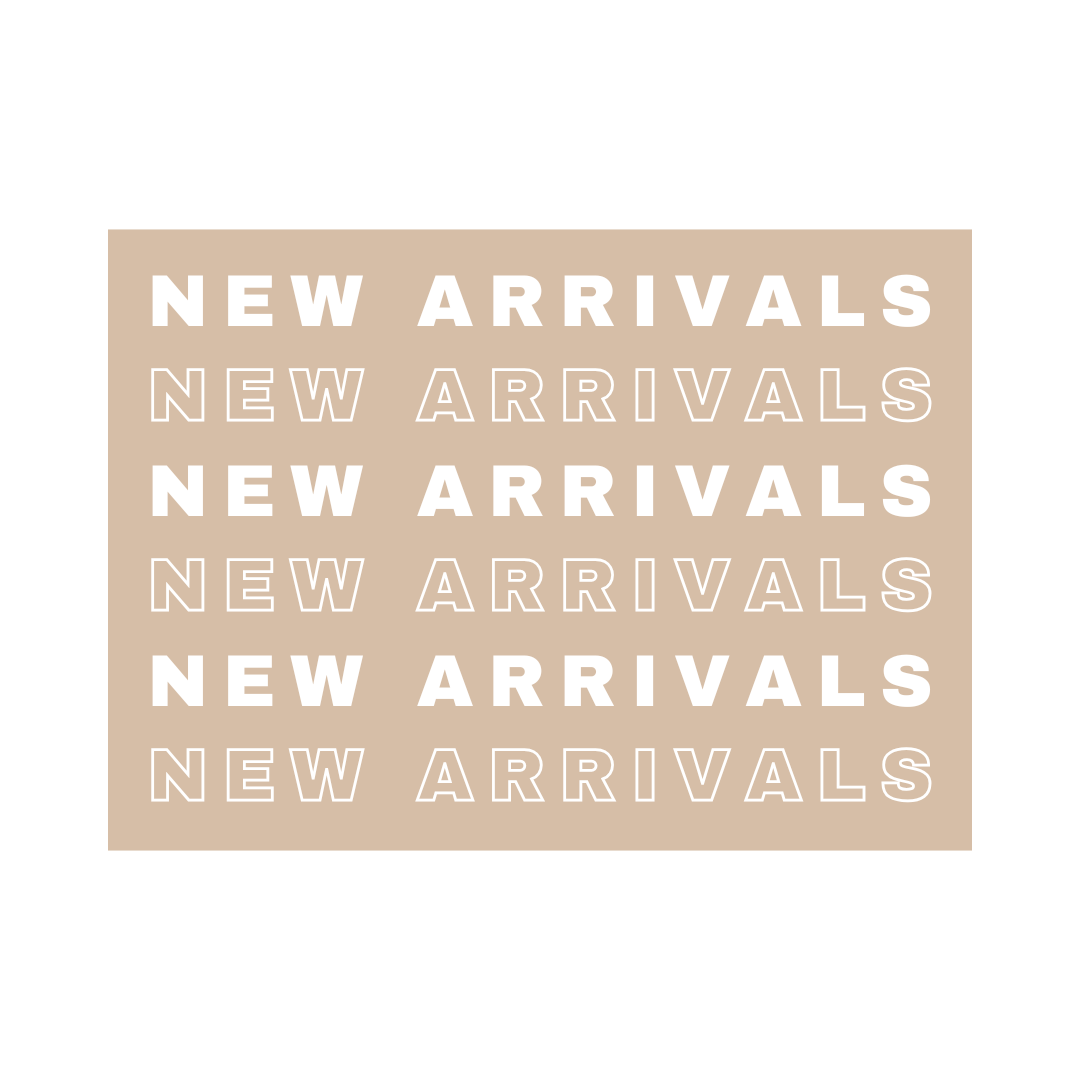 NEW ARRIVALS