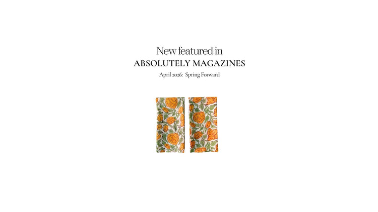 Floral Hand-Block Printed Cotton Napkins featured in Absolutely Magazines UK April 2026 Spring Forward