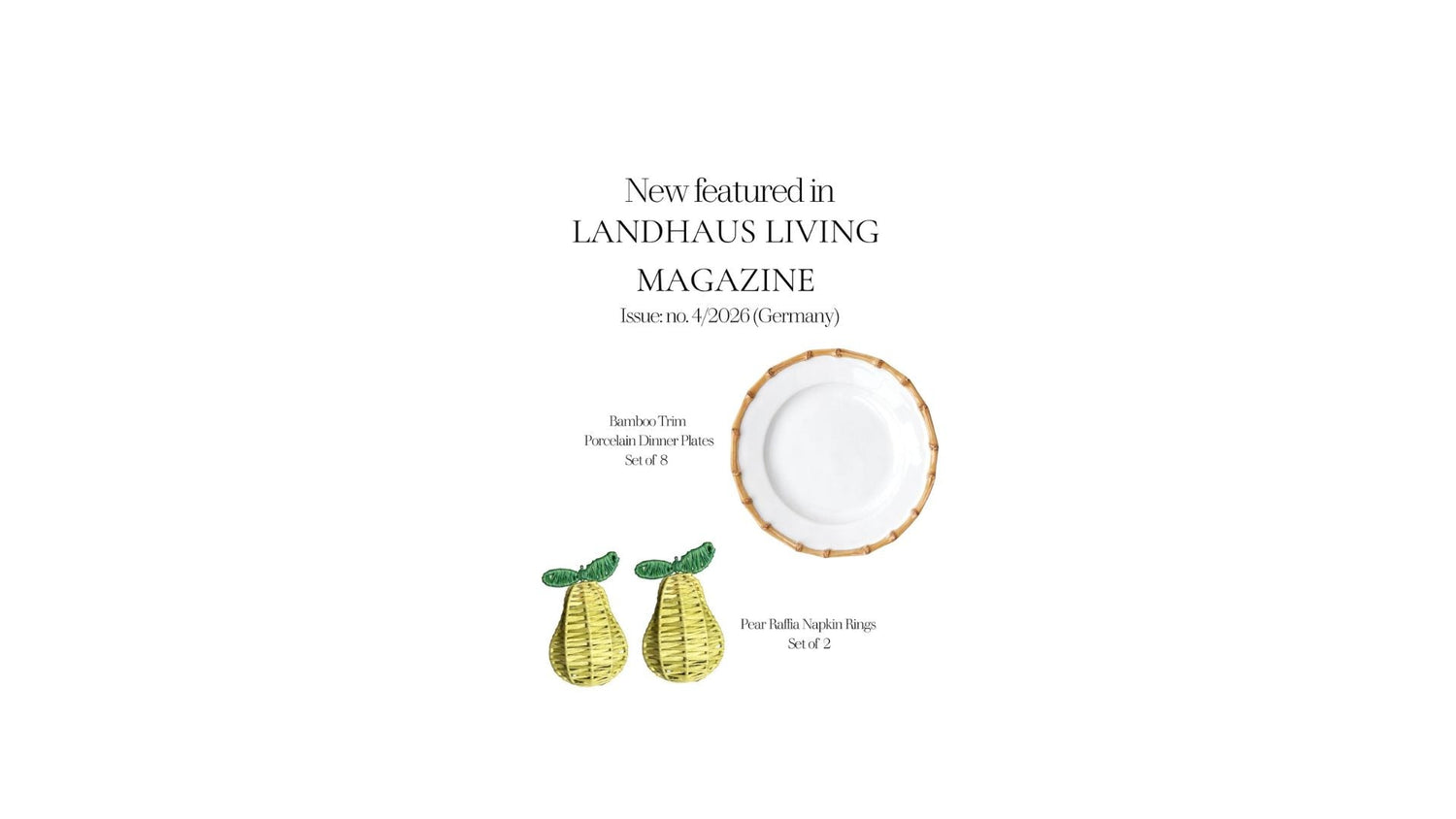 Matisa Deco Bamboo Trim porcelain dinner plates set of 8 curated as a country-chic tableware essential for warm home styling. Pear Raffia napkin rings set of 2 styled on an organic modern table setting with handcrafted European design. 